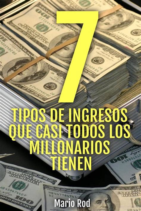 7 Tipos De Ingresos Que Casi Todos Los Millonarios Tienen Ebook