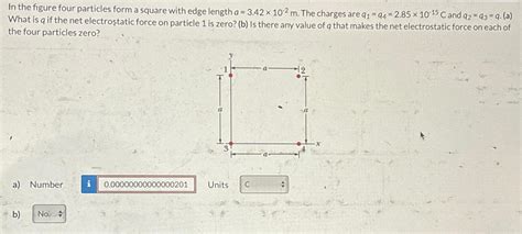 Solved In The Figure Four Particles Form A Square With Edge Chegg