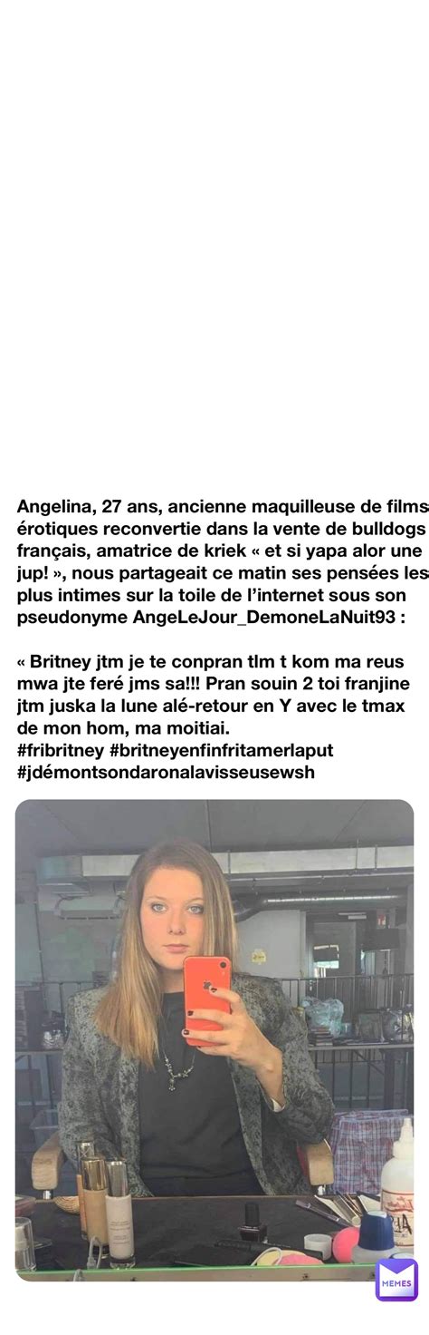 Angelina Ans Ancienne Maquilleuse De Films Rotiques Reconvertie