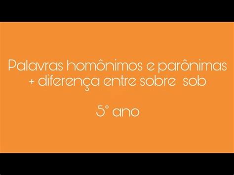 5 ano Língua portuguesa palavras homônimas e parônimas diferença