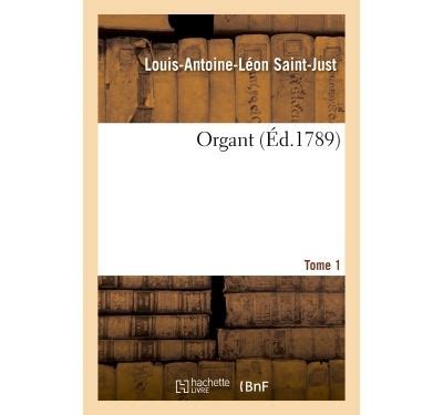 Organt Tome Broch Louis Antoine L On Saint Just Achat Livre Fnac