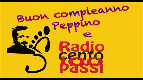 Buon Compleanno Peppino E Radio 100 Passi 5 1 2024 YouTube