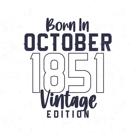 Born In October 1851 Vintage Birthday T Shirt For Those Born In The