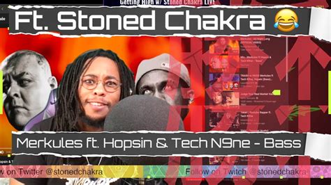 Stoned Chakra Reacts Merkules Ft Hopsin Tech N Ne Bass