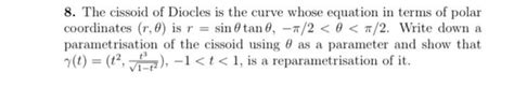 Solved 8. The cissoid of Diocles is the curve whose equation | Chegg.com