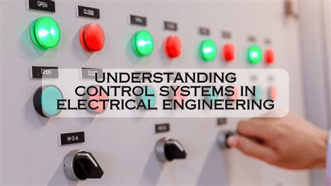 Understanding Control Systems In Electrical Engineering