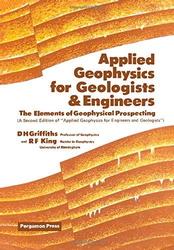 Applied Geophysics For Geologists And Engineers The Elements Of