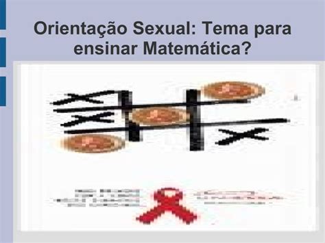 Orientação Sexual Tema Para Ensinar Matemática Ppt