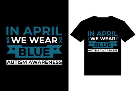 In April We Wear Blue Autism T Shirts Graphic By Tanvir Enayet