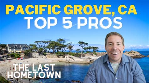 Pacific Grove California Top Pros Of Living In Pacific Grove Youtube