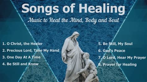 Songs Of Healing Healing Music Christian Music To Heal The Body