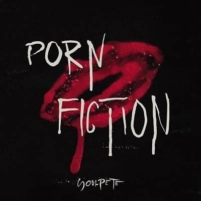 Soulpete Porn Fiction Lyrics And Tracklist Genius