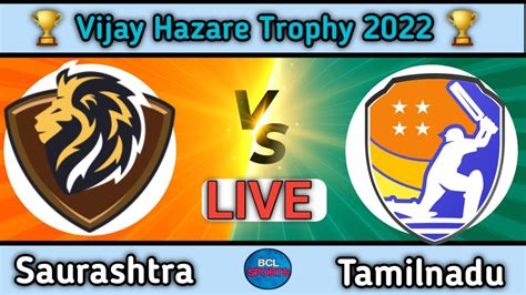 Tn Vs Sau Live Score Tamil Nadu Vs Saurashtra Live Score Th