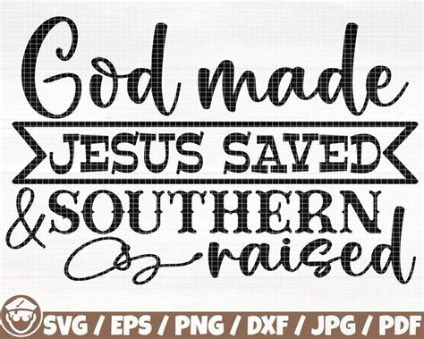 God Made Jesus Saved And Southern Raised Svgepspngdxfpdf