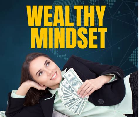 How To Create A Wealthy Mindset Creating A Wealthy Mindset Involves