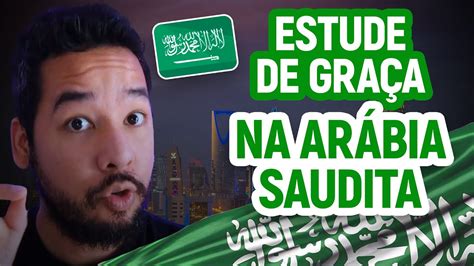 ESTUDE NA ARÁBIA SAUDITA DE GRAÇA essa BOLSA DE ESTUDOS YouTube