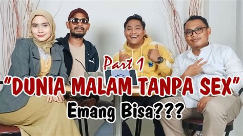 Toao Dunia Malam Tanpa Sex Emang Bisa Youtube