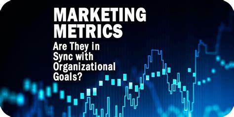 Are Your Marketing Metrics in Sync with Organizational Goals ...