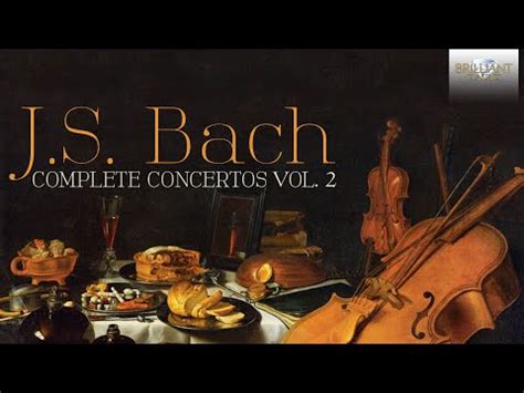 J S Bach Complete Concertos Vol 2 Full Album YouTube