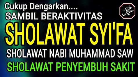 Sholawat Syifa Penyembuh Sakit Pembawa Rezeki Menenangkan Hati Sholawat