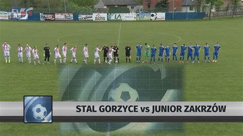 Stal Gorzyce Junior Zakrz W Fragmenty Meczu I Komentarze