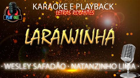 Laranjinha Wesley Safad O Ft Natanzinho Lima Karaoke E Playback