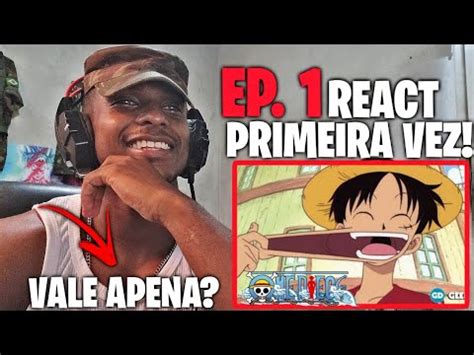 Conhecendo O Luffy Assistindo One Piece Pela Primeira Vez React Ep