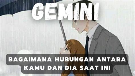 Bagaimana Hubungan Antara Kamu Dan Dia Saat Ini Gemini Youtube