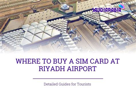 Best Guide To Getting A Sim Card At Riyadh Airport In