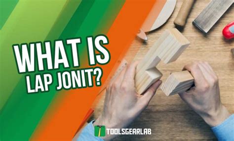 What Is A Lap Joints In Woodworking - (Definition, Types, Uses, Pros ...