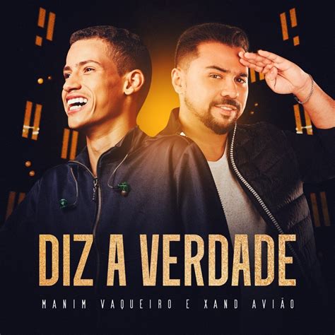 Letra De Xand Avião Diz A Verdade - Diz a Verdade - Manim Vaqueiro & Xand Avião: Song Lyrics, Music Videos ...