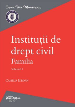 Institutii De Drept Civil Familia Volumul I Editura Hamangiu