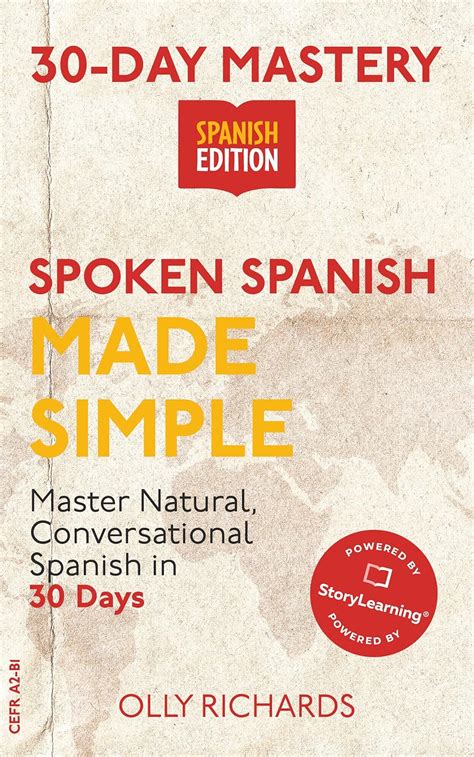 30 Day Mastery Spoken Spanish Made Simple Master Natural Conversational Spanish In 30 Days