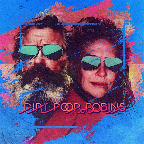 Dirt Poor Robins Chroniques Discographie Biographie Line Up