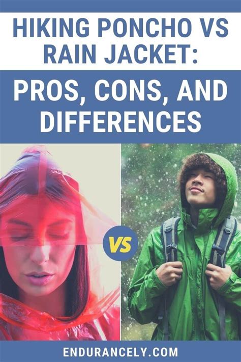 Hiking Poncho Vs Rain Jacket Pros Cons And Differences