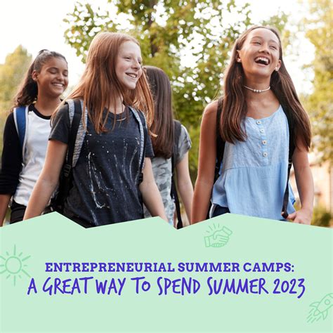 Entrepreneurial Summer Camps A Great Way To Spend Summer 2023 The