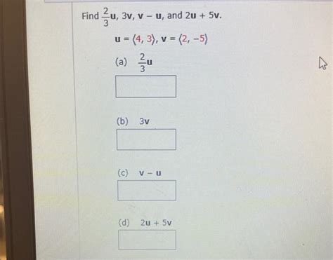 Solved Find 32u 3v Vu And 2u 5v U 4 3 V 2 5 A 32u Chegg