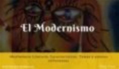 Qué Es El Modernismo Literario Origen Temas Y Características