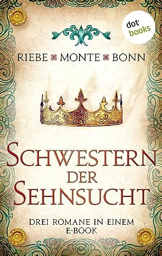 Amazon Schwestern Der Sehnsucht Drei Romane In Einem Ebook