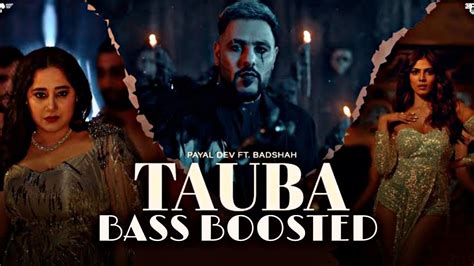 Tauba Offical Music Bass Boosted Payal Dev Badshah Malavika Mohanan Apnidhunofficial