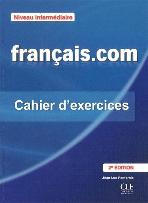 Francais Niveau Intermediaire Cahier D Exercises Penfornis Jean