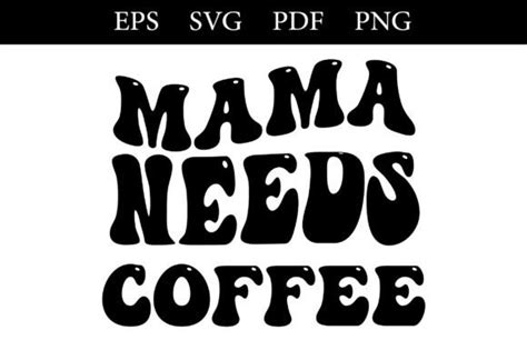 Mama Need Coffee Svg Graphic By Lmy Creative Fabrica