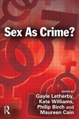 Sex As Crime By Philip Birch Goodreads