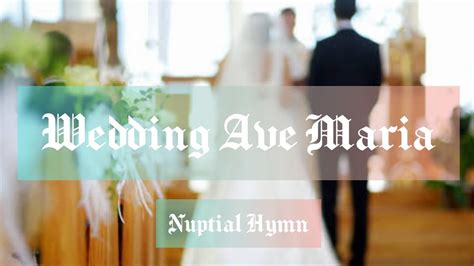 The Wedding Ave Maria Nuptial Hymn Instrumental Cover With Lyrics Youtube