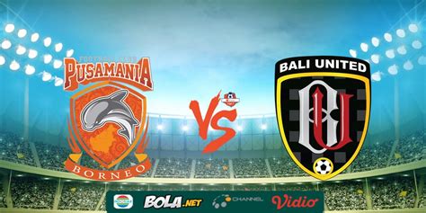 Hasil Pertandingan Borneo Fc Vs Bali United Skor Bola Net