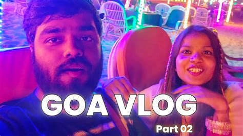 Goa Vlog Part 02 Bad Experience 🥲 North Goa Baga Beach And Calangute