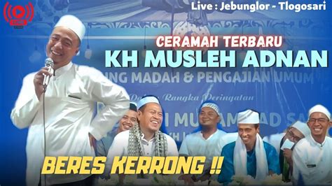 Live Ceramah Kh Musleh Adnan Madura Jebunglor Tlogosari Bondowoso