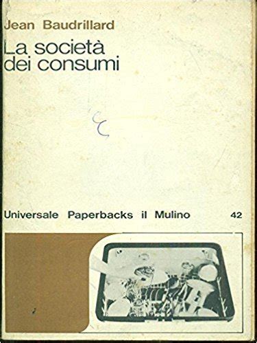 La società dei consumi by Jean Baudrillard Goodreads