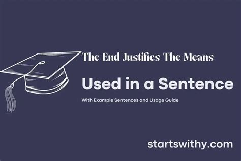 THE END JUSTIFIES THE MEANS In A Sentence Examples 21 Ways To Use The