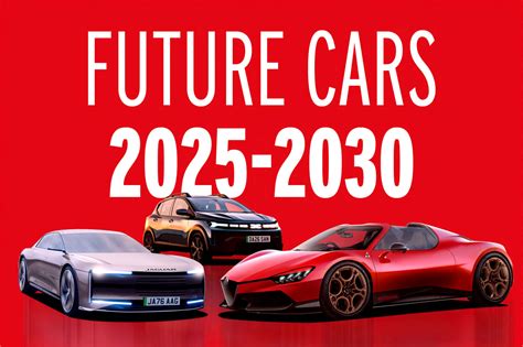 Future cars worth waiting for: 2026-2030 | Autocar